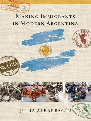 cover image of Making Immigrants in Modern Argentina